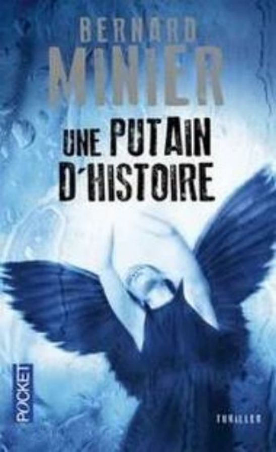 Bernard Minier-Une putain d'histoire
