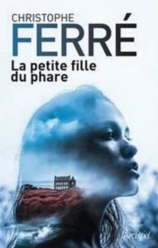Christophe Ferré-La petite fille du phare