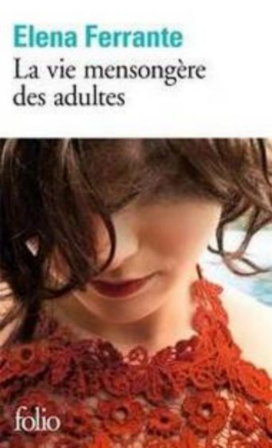 Elena Ferrante-La Vie mensongère des adultes