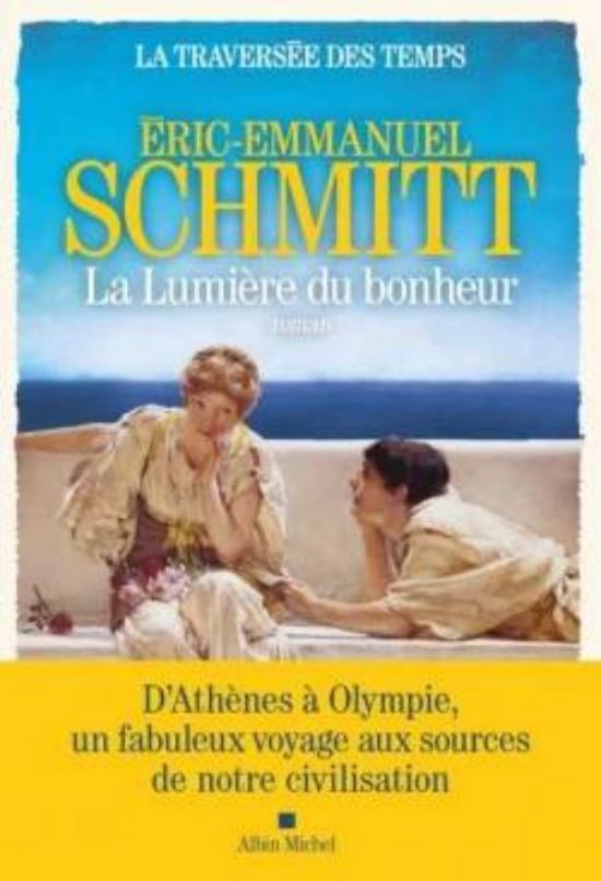 Eric Emmanuel Schmitt-La traversée des temps-tome-4-La Lumière du bonheur