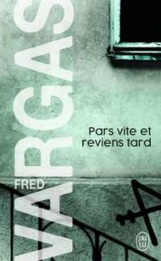 Fred Vargas-Pars vite et reviens tard