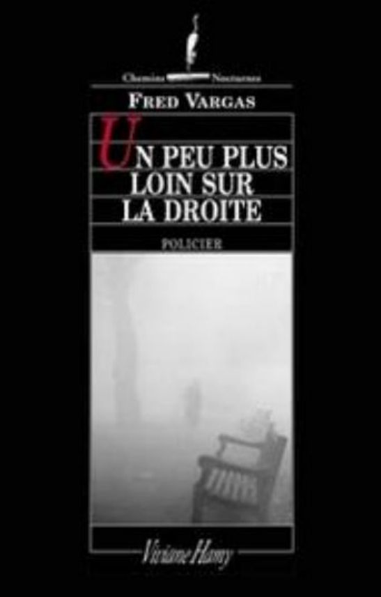Fred Vargas-Un peu plus loin sur la droite