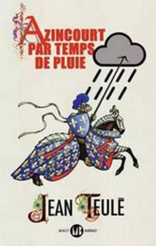 Jean Teulé-Azincourt par temps de pluie
