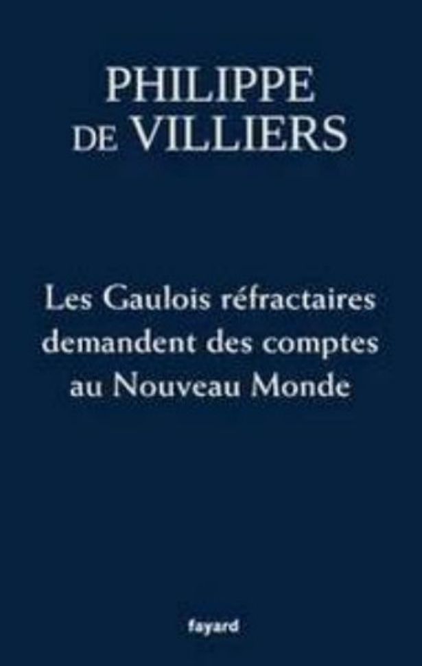 Philippe de Villiers-Les Gaulois refractaires demandent des comptes au nouveau monde