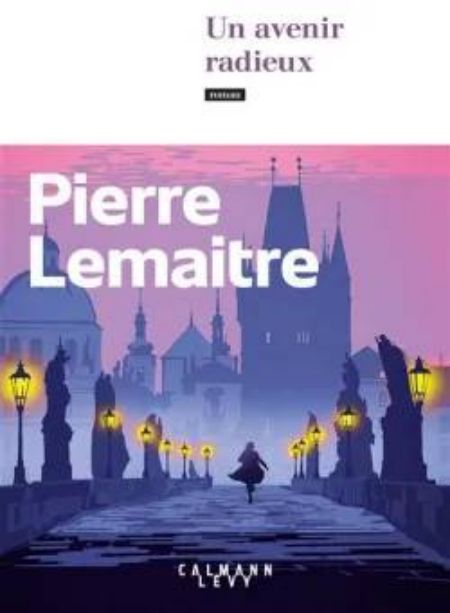 Pierre Lemaitre-Un avenir radieux