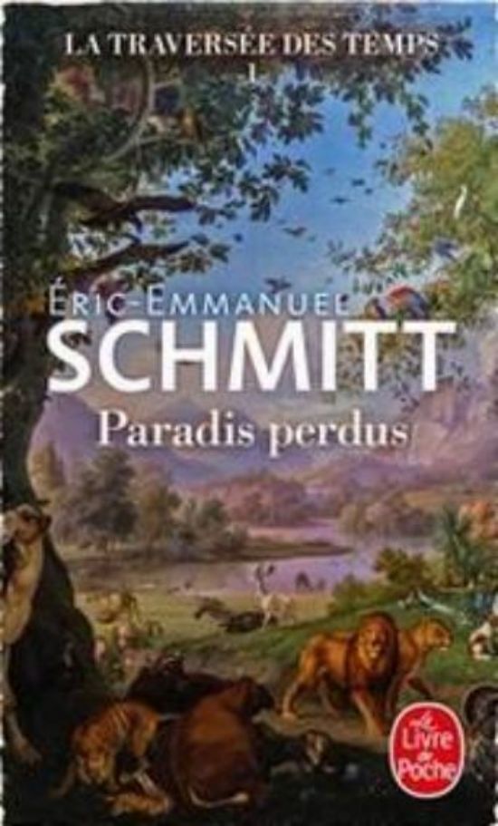Eric Emmanuel Schmitt-La traversée des temps-tome-1-Paradis perdus
